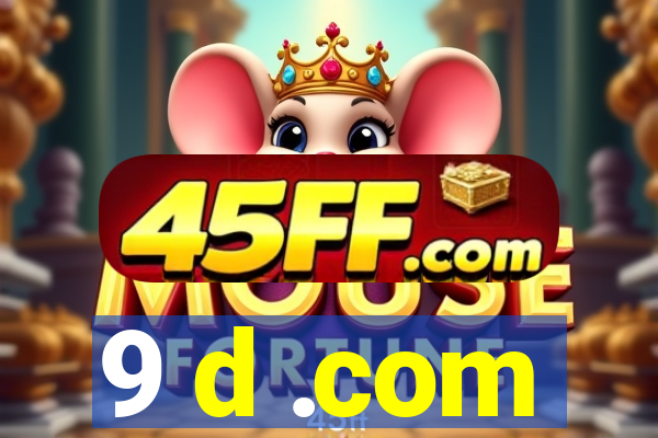 9 d .com